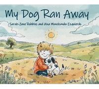 Aina Manchanda-Izquierdo Sarah-Jane Robbins My Dog Ran Away (Copertina rigida)