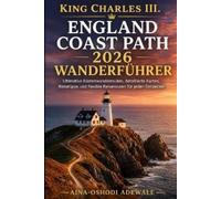 Aina-Oshodi Adew King Charles III. England Coast Path 2026 Wanderfüh (Tascabile)