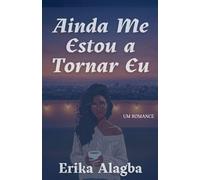 Ainda Me Estou a Tornar Eu