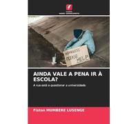 AINDA VALE A PENA IR À ESCOLA?: A rua está a questionar a universidade.