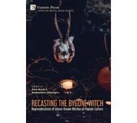 Aine Norris Recasting the Bygone Witch: Representations of Le (Copertina rigida)