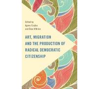 Áine O’Brien Art, Migration and the Production of Radical Dem (Copertina rigida)