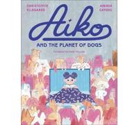 Ainhoa Cayuso Aiko and the Planet of Dogs (Copertina rigida)