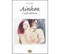 Ainhoa. I cieli dell'eros