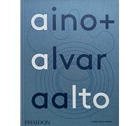 Aino + Alvar Aalto: A Life Together by Aalto-Alanen, Heikki