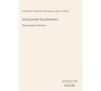 Ainsi parlait Zarathoustra: Philosophical Fiction