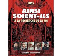 Ainsi soient-ils: A la recherche de la foi