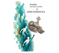 Ainsi Soient-ils: Destins Croisés Tome 14