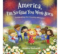 Ainsley Earhardt America, I'm So Glad You Were Born (Copertina rigida)