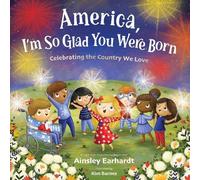Ainsley Earhardt America, I'm So Glad You Were Born (Copertina rigida)