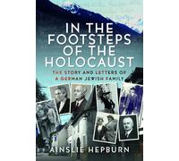 Ainslie Hepburn In the Footsteps of the Holocaust (Copertina rigida)