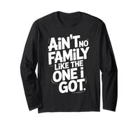 Ain't No Family Like The One I Got Citazione Famiglia Maglia a Manica