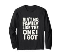Ain't No Family Like The One I Got Frase Unione Famiglia Maglia a Manica