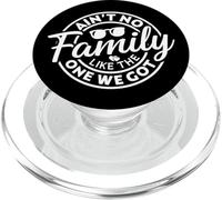 Ain't No Family Like The One We Got Funny Family Reunion PopSockets PopGrip per MagSafe