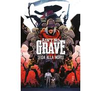 Ain't no grave. Sfida alla morte - Young Skottie, Corona Jorge