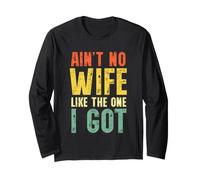 Ain't No Wife Like The One I Got Funny Husband Maglia a Manica