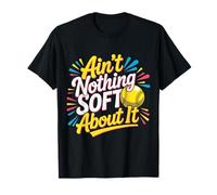 Ain't Nothing Soft About It Sport di Softball - Maglietta