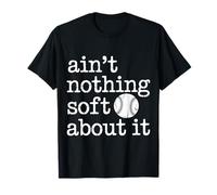 Ain't Nothing Soft About It Sport di Softball - Maglietta