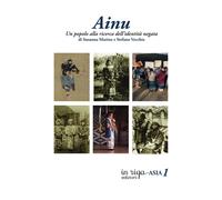 Ainu: Un popolo alla ricerca dellidentità negata - Marino Susanna