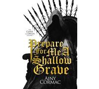 Ainy Cormac Prepare For Me A Shallow Grave (Tascabile) Curse of Ohlin