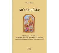 Aiò a crésia Testimoni e maestri: 18 storie di suore, sacerdoti e vescovi...