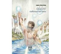 Aion. Riaffiorare dall'oblio