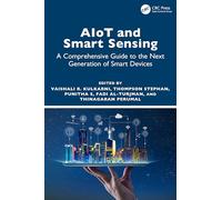 AIoT and Smart Sensing: A Comprehensive Guide to the Next Generation of Smart Devices