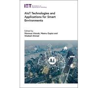 AIoT Technologies and Applications for Smart Environments (Copertina rigida)
