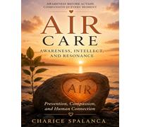 AIR Care: Awareness, Intellect, and Resonance: Prevention, Compassion, and Human Connection