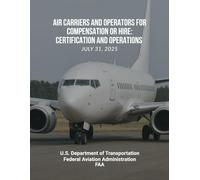 Air Carriers and Operators for Compensation or Hire: Certification and Operations - July 31, 2025