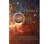 Air Command and Staff College Air University Pres AU-18 Space Prime (Tascabile)