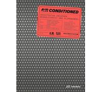 Air Conditioned: Architektur zwischen Behaglichkeit und Klimawandel