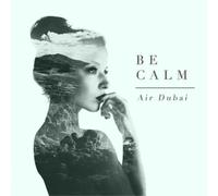 Air Dubai Be Calm (CD) Album