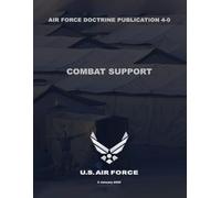 Air Force Doctrine Publication 4-0: Combat Support (5 January 2020)