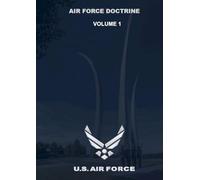 Air Force Doctrine: Volume 1