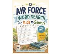 Air Force Word Search: 100+ Pages fun challenging and relaxing aviation-themed Puzzles for kids, teens, adults, and seniors | large print easy to read |