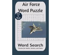 Air Force Word Search Puzzle Book: 50+ Large Print Puzzles with Military, Veteran, Aviation, and Patriotic Themes for Adults, Seniors, and Teens