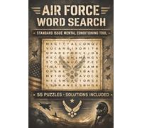 Air Force Word Search: Standard Issue Mental Conditioning Tool | 55 Air Force-Themed Puzzles with Solutions Included | 110 pages, 6"x9"