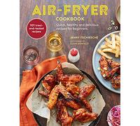 Air-Fryer Cookbook (the Sunday Times Bestseller): Quick, Healthy and Delicious