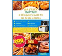 Air Fryer Mastery A Beginner’s Guide to Air Fryer Recipes