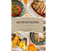 Air fryer recipes: How to fry without fat, also suitable for beginners