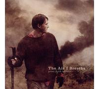 Air I Breathe, The - Great Faith In Fools