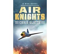 Air Knights: A War Novel
