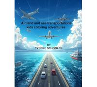 Air, Land and Sea transportation: Kids coloring adventures