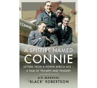 Air Marshal 'Black' Robertson A Spitfire Named Connie (Copertina rigida)