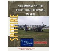 Air Ministry Supermarine Spitfire Pilot's Flight Operating Manual (Tascabile)