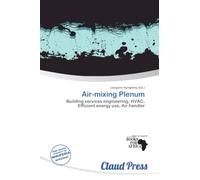 Air-mixing Plenum: Building services engineering, HVAC, Efficient energy use, Air handler