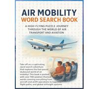 Air Mobility Word Search Book: Explore air transport through fun and challenging word puzzles-a journey through the skies celebrating air movement and logistics.