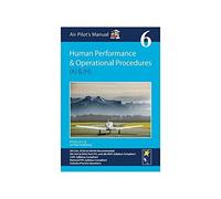 Air Pilot's Manual - Human Performance & Limitations and Operational Procedures: Volume 6