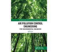 Air Pollution Control Engineering for Environmental Engineers: Fundamentals and Applications